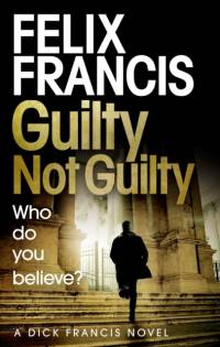 Guilty Not Guilty av Felix Francis