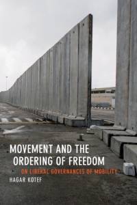 Movement and the Ordering of Freedom av Hagar Kotef