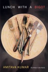 Lunch With a Bigot av Amitava Kumar