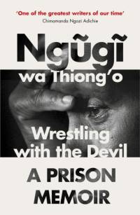 Wrestling with the Devil av Ngugi wa Thiong'o