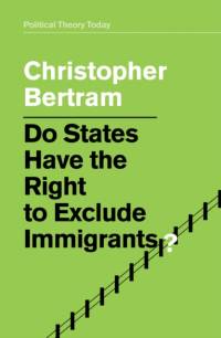 Do States Have the Right to Exclude Immigrants? av Christopher Bertram