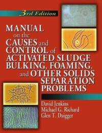 Manual on the Causes and Control of Activated Sludge Bulking, Foaming, and Other Solids Separation Problems av David Jenkins