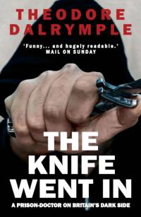 The Knife Went In av Theodore Dalrymple