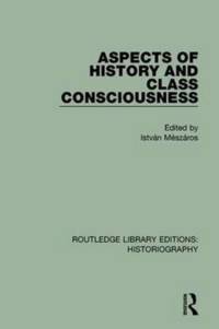 Aspects of History and Class Consciousness av Istvan Meszaros