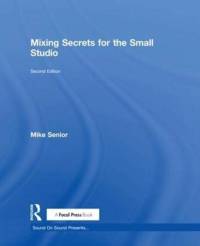Mixing Secrets for the Small Studio av Mike Senior