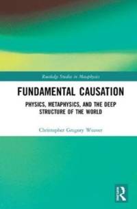 Fundamental Causation av Christopher Gregory Weaver