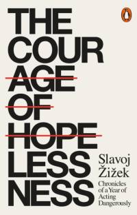 The Courage of Hopelessness av Slavoj Zizek