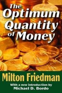 The Optimum Quantity of Money av Milton Friedman