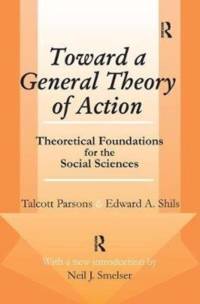 Toward a General Theory of Action av Talcott Parsons