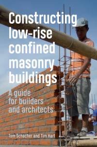 Constructing Low-rise Confined Masonry Buildings av Tom Schacher