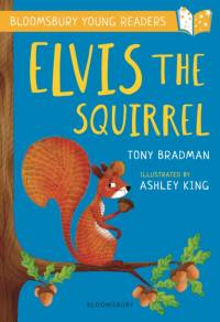 Elvis the Squirrel: A Bloomsbury Young Reader av Tony Bradman