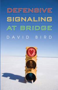Defensive Signalling at Bridge av David Bird