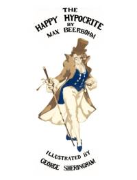 The Happy Hypocrite (Colour Illustrated Edition) av Max Beerbohm