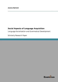 Social Aspects of Language Acquisition av Jessica Narloch
