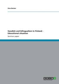 Swedish and bilingualism in Finland - Educational situation av Gisa Becker