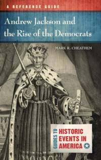 Andrew Jackson and the Rise of the Democrats av Mark R. Cheathem