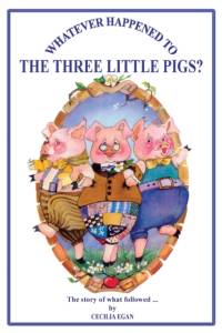 Whatever Happened to The Three Little Pigs? av Cecilia Egan