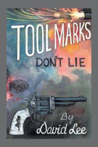 Tool Marks Don't Lie av David Lee