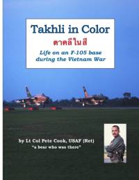 Takhli in Color: Life on an F-105 Base During the Vietnam War av Peter Cook
