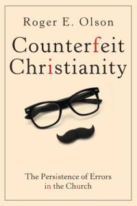 Counterfeit Christianity av Roger E. Olson