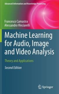 Machine Learning for Audio, Image and Video Analysis av Francesco Camastra