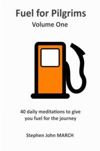 Fuel for Pilgrims (Volume One) av Stephen John March