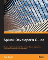 Splunk Developer's Guide av Kyle Smith