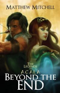 Beyond the End av Matthew Mitchell