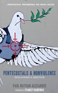 Pentecostals and Nonviolence av Paul Alexander
