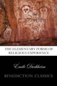Elementary Forms of the Religious Life (Unabridged) av Emile Durkheim