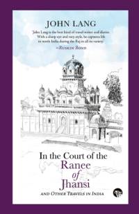 In the Court of the Ranee of Jhansi av John Lang