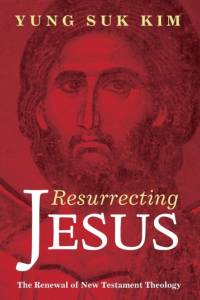 Resurrecting Jesus av Yung Suk Kim