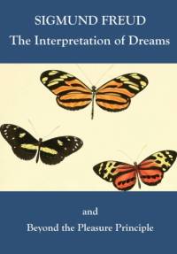 Interpretation of Dreams and Beyond the Pleasure Principle av Sigmund Freud