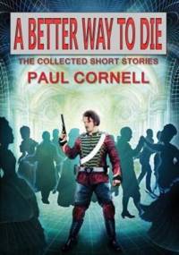 Better Way to Die av Paul Cornell