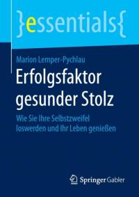 Erfolgsfaktor Gesunder Stolz av Marion Lemper-Pychlau