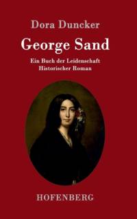 George Sand by Dora Duncker
