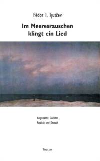 Im Meeresrauschen Klingt Ein Lied av Fedor Ivanovic Tjutcev