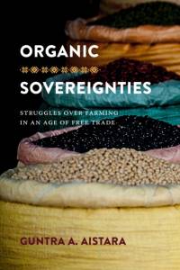 Organic Sovereignties av Guntra A. Aistara