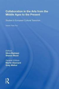 Collaboration in the Arts from the Middle Ages to the Present av Silvia Bigliazzi