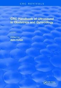 Revival: CRC Handbook of Ultrasound in Obstetrics and Gynecology, Volume I (1990) av Asim (University of Zagreb Medical School Kurjak