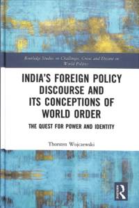 India’s Foreign Policy Discourse and its Conceptions of World Order av Thorsten (King's College London Wojczewski