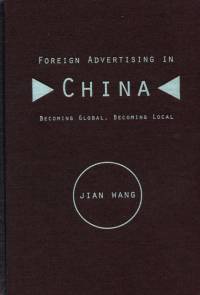 Foreign Advertising in China av Jian Wang
