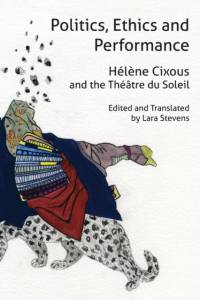 Politics, Ethics and Performance av Helene Cixous