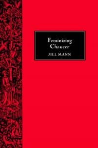 Feminizing Chaucer av Jill Mann