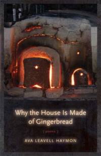 Why the House Is Made of Gingerbread av Ava Leavell Haymon