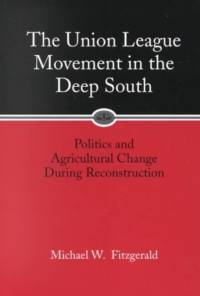 The Union League Movement in the Deep South av Michael W. Fitzgerald
