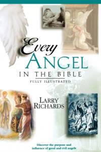 Every Good and Fallen Angel in the Bible by Lawrence O. Richards