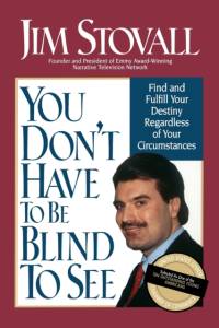 You Don't Have to be Blind to See av Jim Stovall
