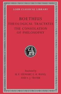 Theological Tractates. The Consolation of Philosophy av Boethius