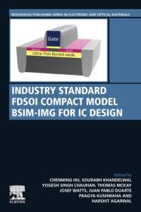 Industry Standard FDSOI Compact Model BSIM-IMG for IC Design av Chenming (TSMC Distinguished Chair Professor Emeritus Hu